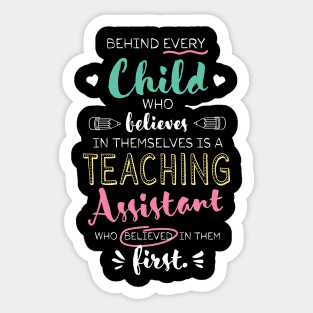 Great Teaching Assistant who believed - Appreciation Quote Sticker